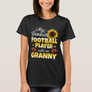My Favorite Football Player Calls Me Granny T-Shirt