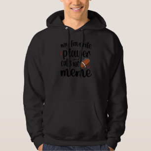My Favorite Football Player Calls Me Meme Grandma Hoodie