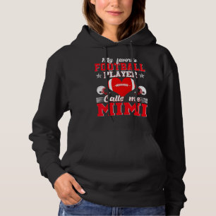My Favorite Football Player Calls Me Mimi Mother's Hoodie