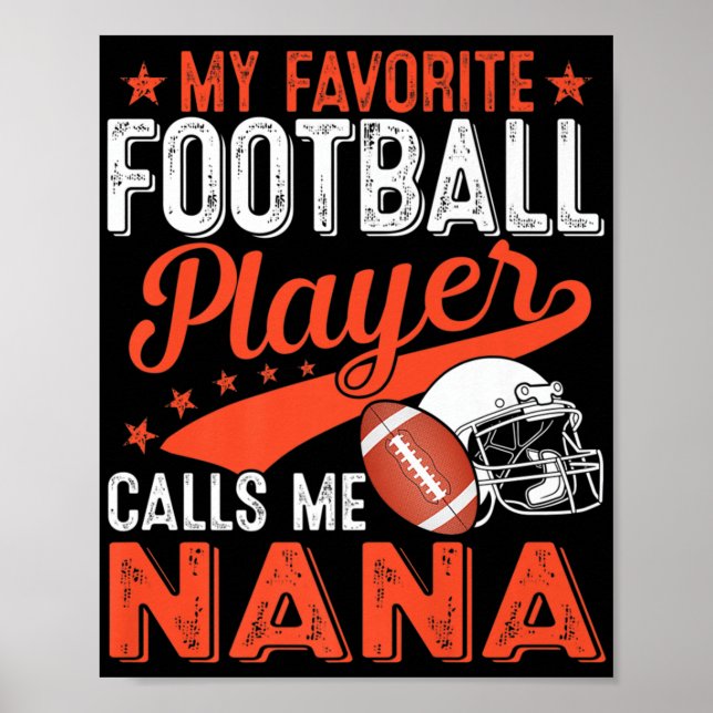 My Favorite Football Player Calls Me Nana Football Poster (Front)