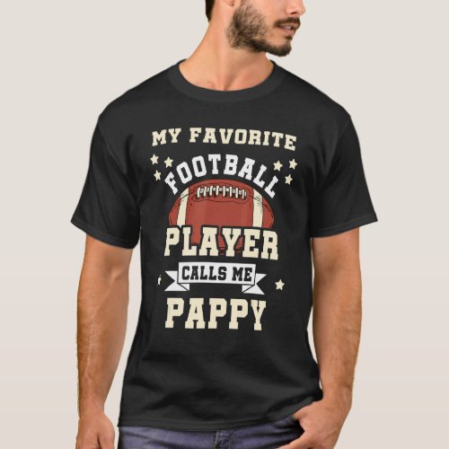 My Favorite Football Player Calls Me Pappy Footbal T_Shirt