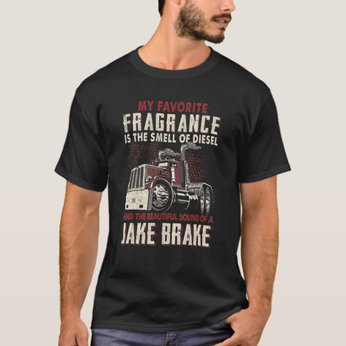 My Favorite Fragrance Is A Smell Of Diesel   Truck T_Shirt
