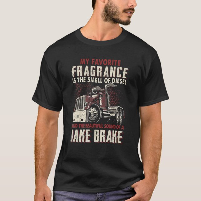 My Favorite Fragrance Is A Smell Of Diesel   Truck T-Shirt (Front)