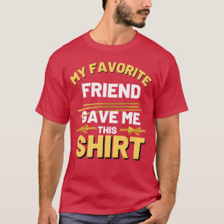 My favorite friend gave me vintage T-Shirt
