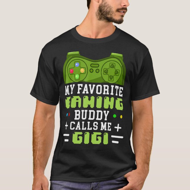 My Favorite Gaming Buddies Call Me Gigi Family Vid T-Shirt (Front)