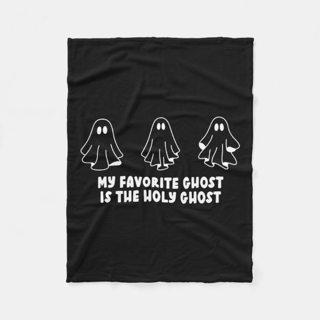 My Favorite Ghost Is The Holy Ghost  Fleece Blanket (Front)