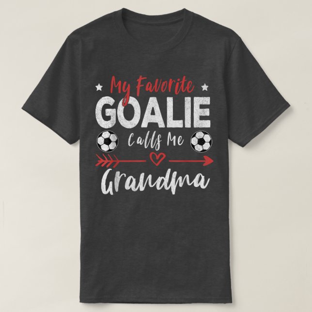 My Favorite Goalie Calls Me Grandma Soccer Player  T-Shirt (Design Front)
