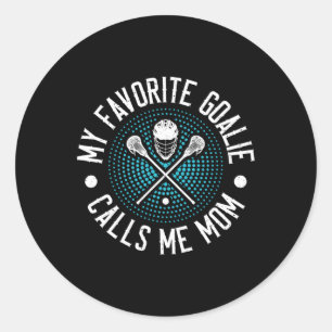 My Favorite Goalie Calls Me Mom Lacrosse Classic Round Sticker