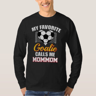 My Favorite Goalie Calls Me MomMom Soccer Goalkeep T-Shirt