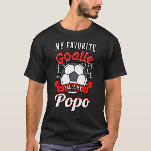 My Favorite Goalie Calls Me Popo Soccer Player Gra T-Shirt