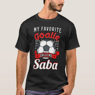 My Favorite Goalie Calls Me Saba Soccer Player Gra T-Shirt