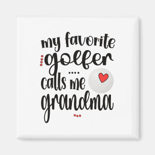 My Favorite Golfer Calls Me Grandma Golf Grandma Magnet