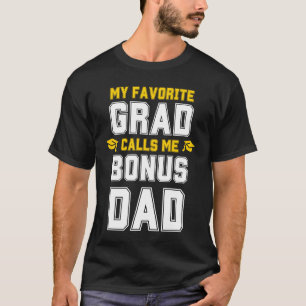 MY FAVORITE GRAD CALLS ME BONUS DAD Graduation SVG T-Shirt
