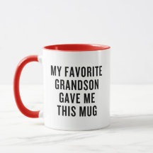 My Favorite Grandson Gave Me This Mug Funny