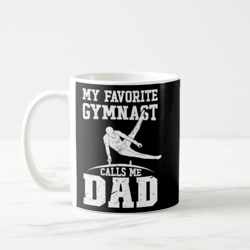 My Favorite Gymnast Calls Me Dad  Coffee Mug