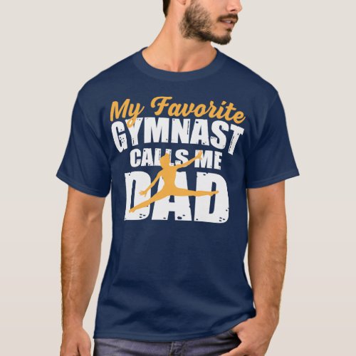 My Favorite Gymnast Calls Me Dad Gymnastic Dad T_Shirt
