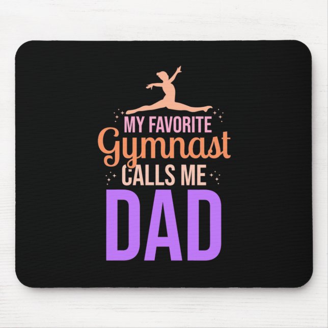 My Favorite Gymnast Calls Me Dad Mouse Pad (Front)