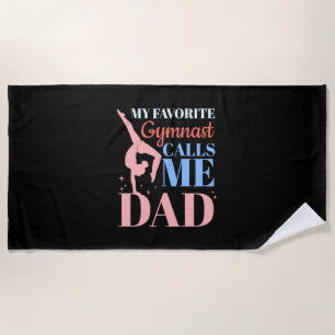 My Favorite Gymnast Calls Me Daddy Beach Towel