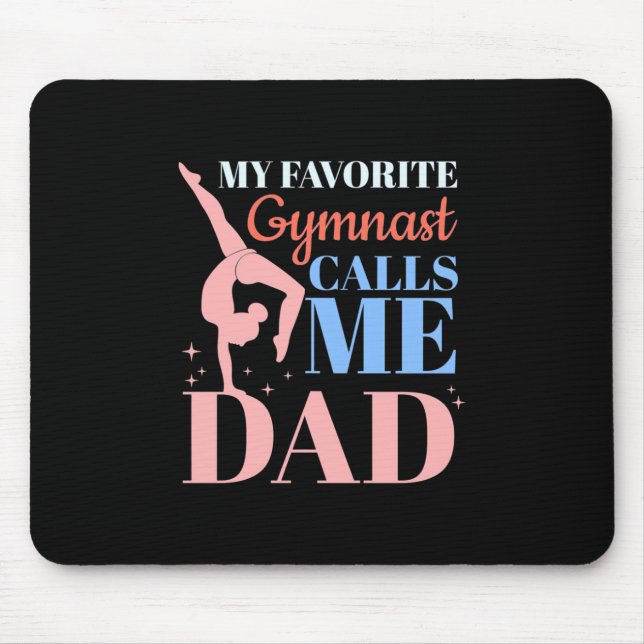 My Favorite Gymnast Calls Me Daddy Mouse Pad (Front)