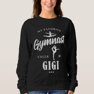 My Favorite Gymnast Calls Me Gigi B-Day Family Par Sweatshirt