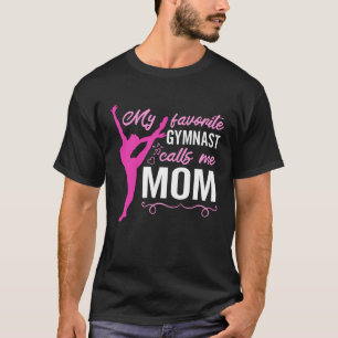 My Favorite Gymnast Calls Me Mom Gymnastic 14 T-Shirt