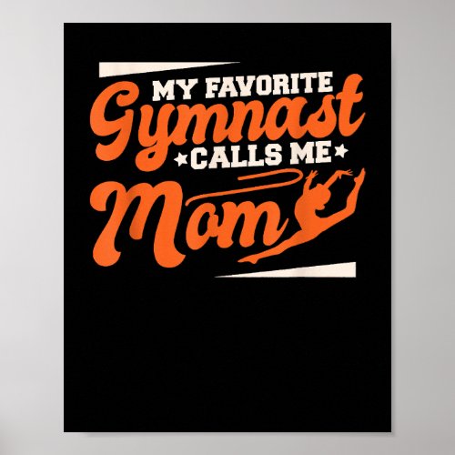 My Favorite Gymnast Calls Me Mom Gymnastic Mom  Poster