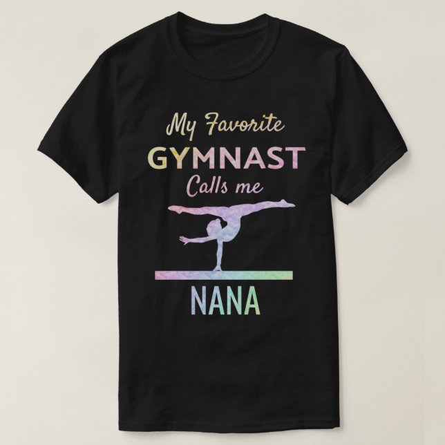 My Favorite Gymnast Calls Me Nana Proud Gymnastics T-Shirt (Design Front)