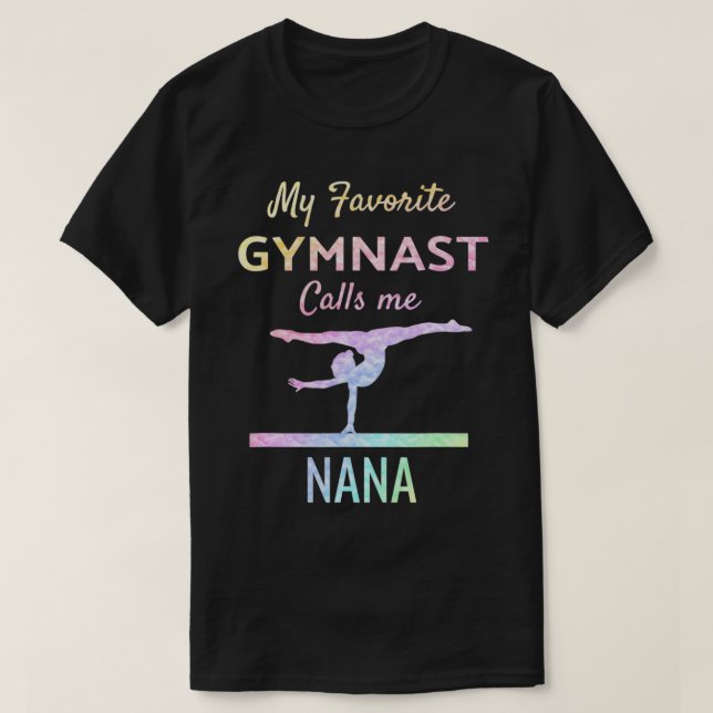 My Favorite Gymnast Calls Me Nana Proud Gymnastics T-Shirt (Design Front)