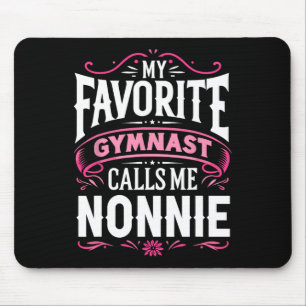 My Favorite Gymnast Calls Me Nonnie Gymnastics Mouse Pad