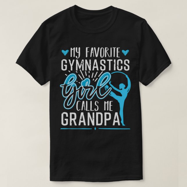 My Favorite Gymnastics Girl Calls Me Grandpa T-Shirt (Design Front)