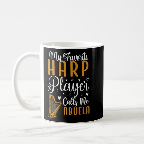 My Favorite Harp player calls me Abuela Cute  Coffee Mug