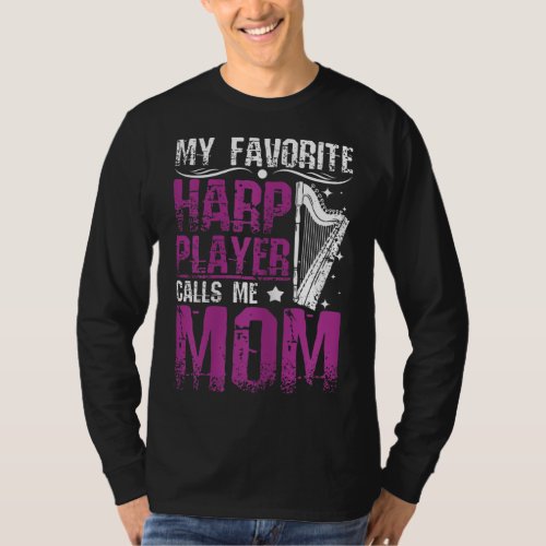 My favorite harp player calls me mom T_Shirt