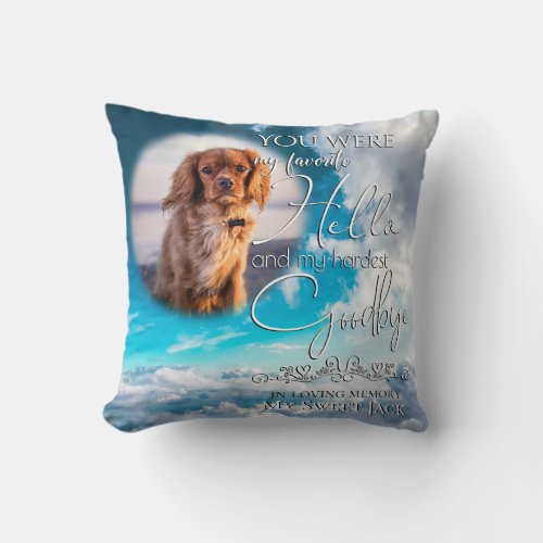 My Favorite Hello Clouds  Pet Memorial Your PHOTO Throw Pillow