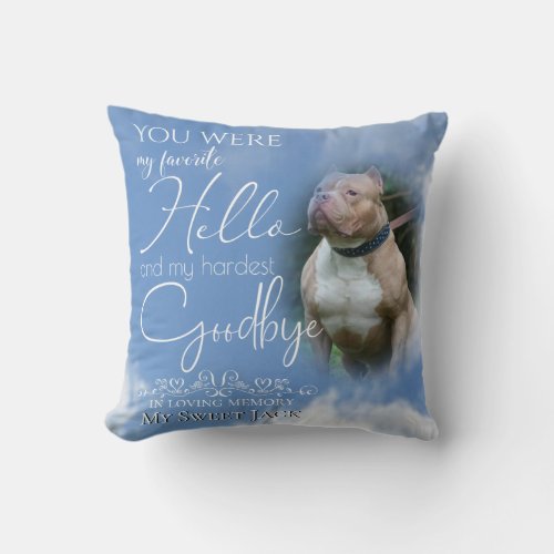 My Favorite Hello  Pet Memorial Your PHOTO Throw Pillow