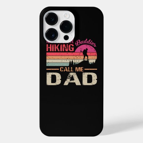My Favorite Hiking Buddies Call Me Dad Vintage Fat iPhone 14 Pro Max Case