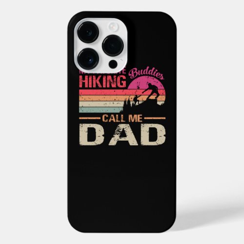 My Favorite Hiking Buddies Call Me Dad Vintage Fat iPhone 14 Pro Max Case