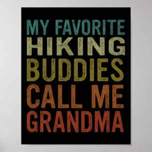 My Favorite Hiking Buddies Call Me Grandma - Mothe Poster