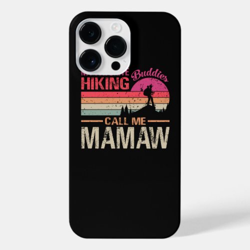 My Favorite Hiking Buddies Call Me Mamaw Vintage M iPhone 14 Pro Max Case