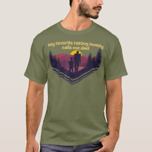 My Favorite Hiking Buddy Calls Me Dad Hes My Son T-Shirt