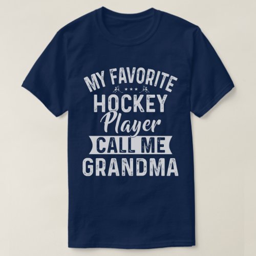 My Favorite Hockey Player Call Me Grandma T_Shirt