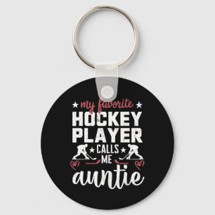 My Favorite Hockey Player Calls Me Auntie Hockey P Keychain