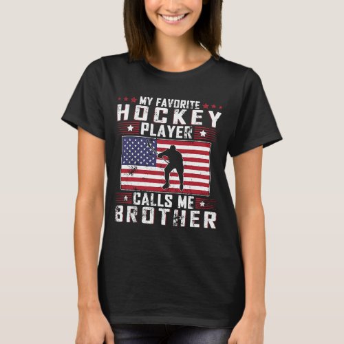 My Favorite Hockey Player Calls Me Brother Father  T_Shirt