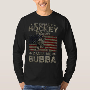 My Favorite Hockey Player Calls Me Bubba Father s  T-Shirt