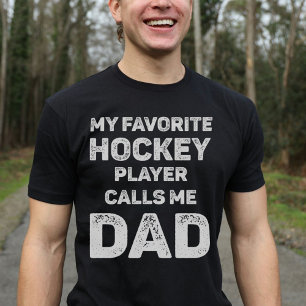 My Favorite Hockey Player Calls Me Dad T-Shirt