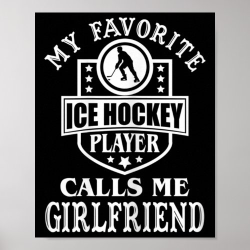 My Favorite Hockey Player Calls Me Girlfriend Ice  Poster