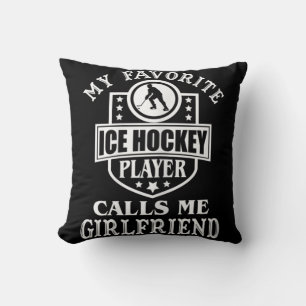 My Favorite Hockey Player Calls Me Girlfriend Ice  Throw Pillow