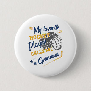 My Favorite Hockey Player Calls Me Grandma, Hockey Button