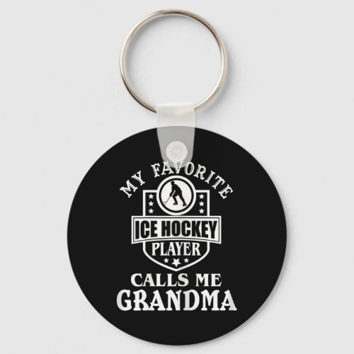 My Favorite Hockey Player Calls Me Grandma Ice Hoc Keychain