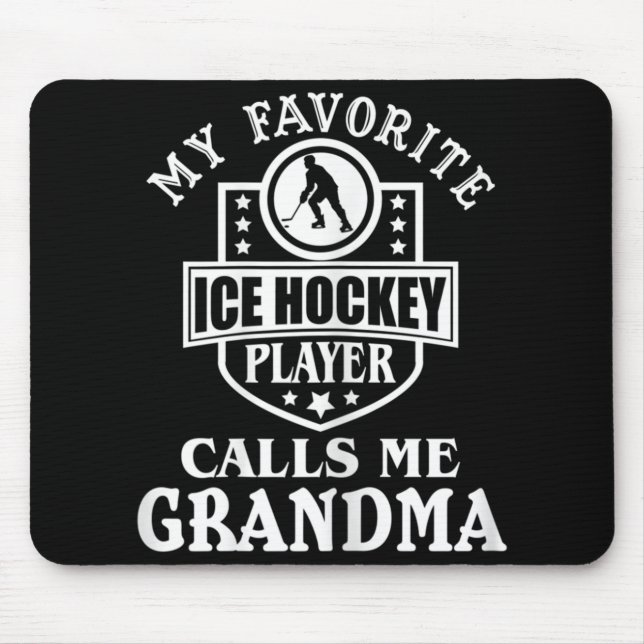 My Favorite Hockey Player Calls Me Grandma Ice Hoc Mouse Pad (Front)