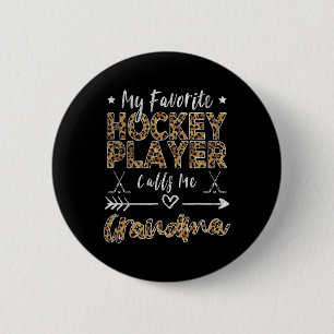 My Favorite Hockey Player Calls Me Grandma Mother' Button